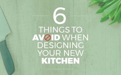 6 Things to Avoid When Designing Your New Kitchen