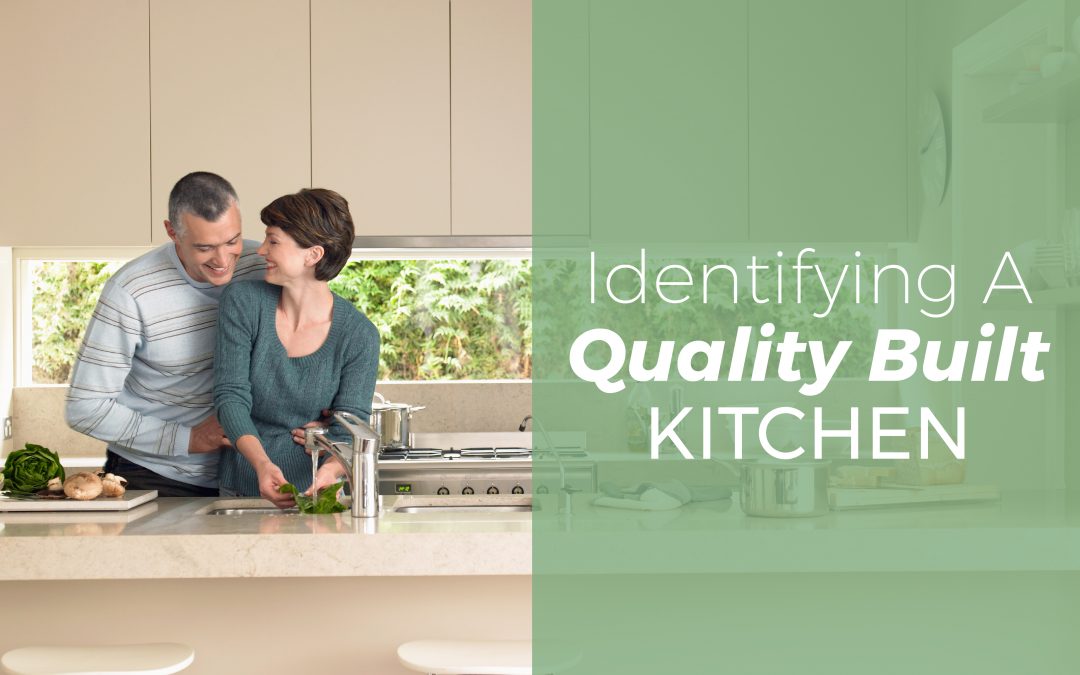 How to Identify a Quality Built Kitchen